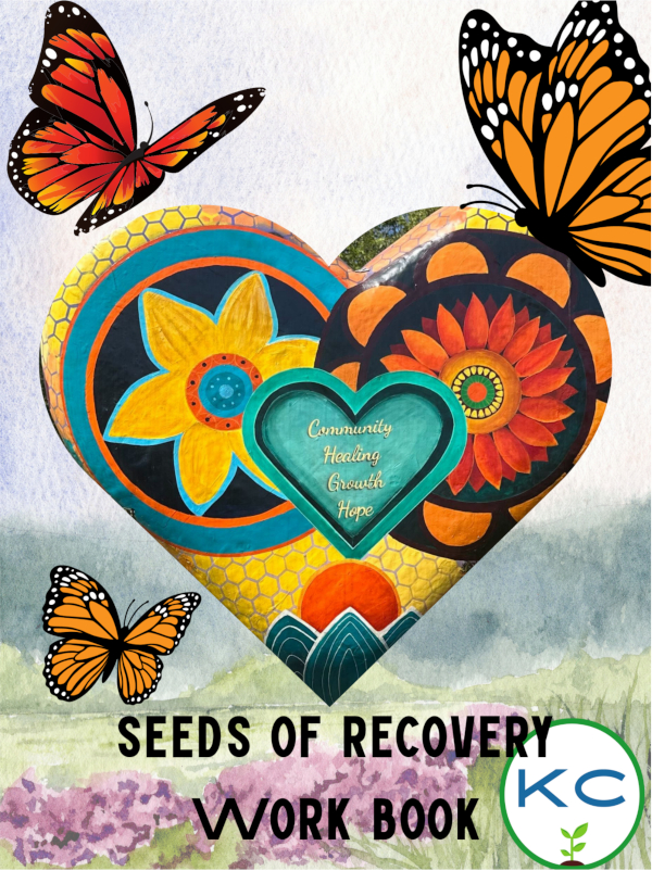 Heart-shaped artwork with vibrant flowers and butterflies, featuring the words Community, Healing, Growth, Hope. Text below reads Seeds of Recovery Workbook.