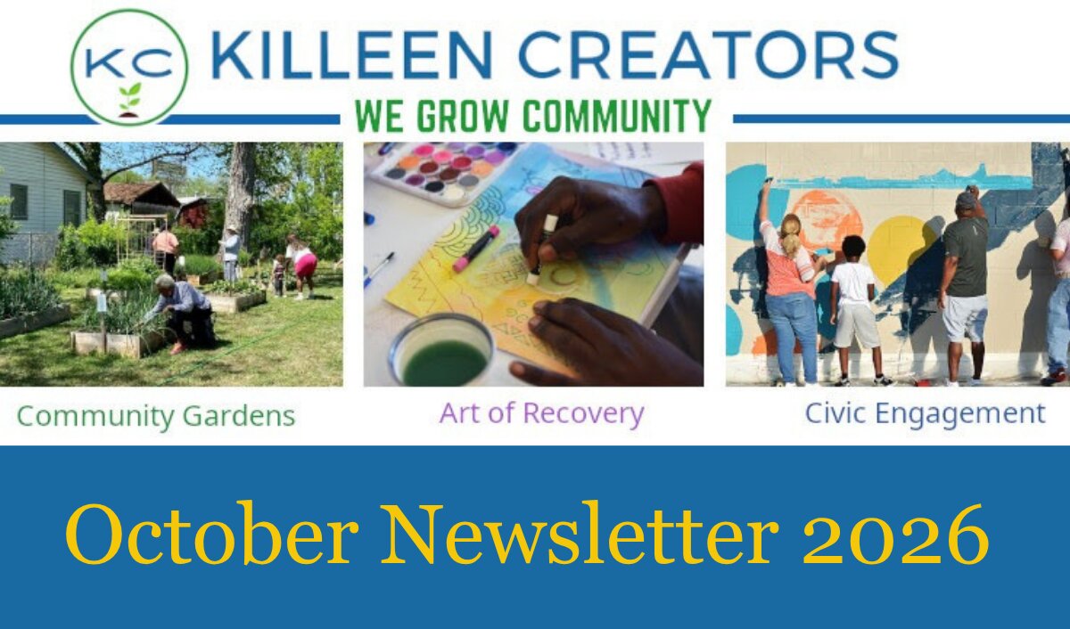 Killeen Creators October 2026 newsletter banner showing community garden, clubhouse, and art program photos.